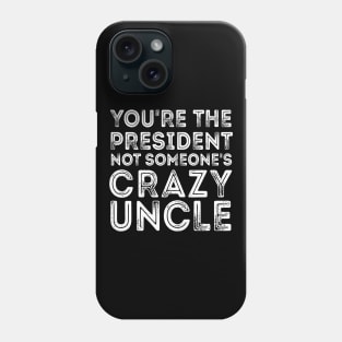 Crazy Uncle crazy uncle everyone warned you about Phone Case