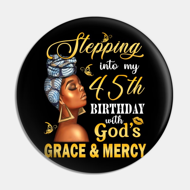 Stepping Into My 45th Birthday With God's Grace & Mercy Bday Pin by MaxACarter