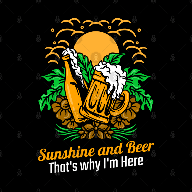 Sunshine and Beer that's why I'm here by Joaddo