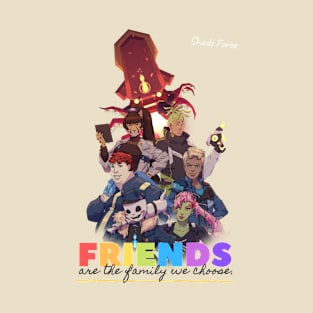 Friends are the family we choose: Team C T-Shirt