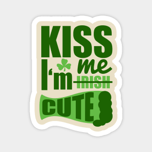 KISS ME I M IRISH CUTE (green) Magnet