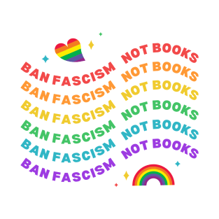 Ban Fascism Not Books Rainbow T-Shirt