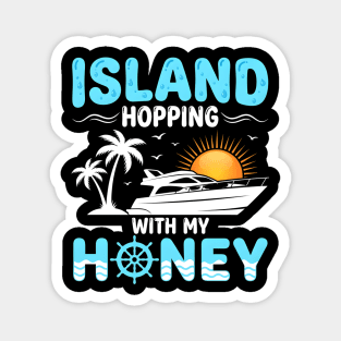 Island Hopping With My Honey Vacation Cruise Lovers Magnet