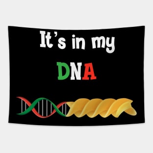 Italian Pasta DNA, love Italy It’s in my DNA T-shirt Tapestry