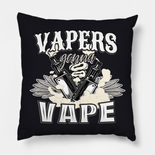 Vapers gonna Vape Vaporizer Gift Pillow