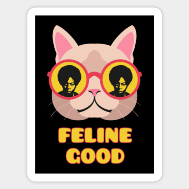 Nina Simone Feeling Good Parody Nina Simone Sticker