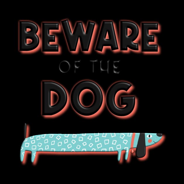 Beware of the Dog by Designed by Suze