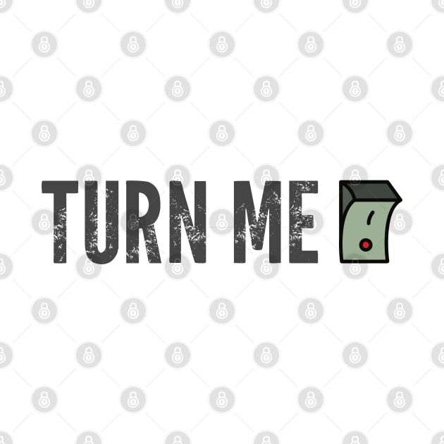 Turn me on by ddesing