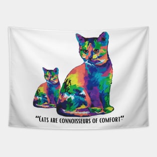 CATS ARE CONNOISSEURS OF COMFORT Tapestry