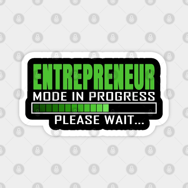 Entrepreneur Mode in Progress Please Wait Design Quote Magnet by jeric020290