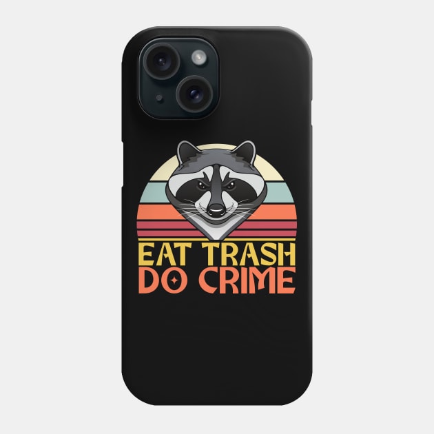 Eat Trash, Do Crime - Raccoon Design Phone Case by Zen Cosmos Official