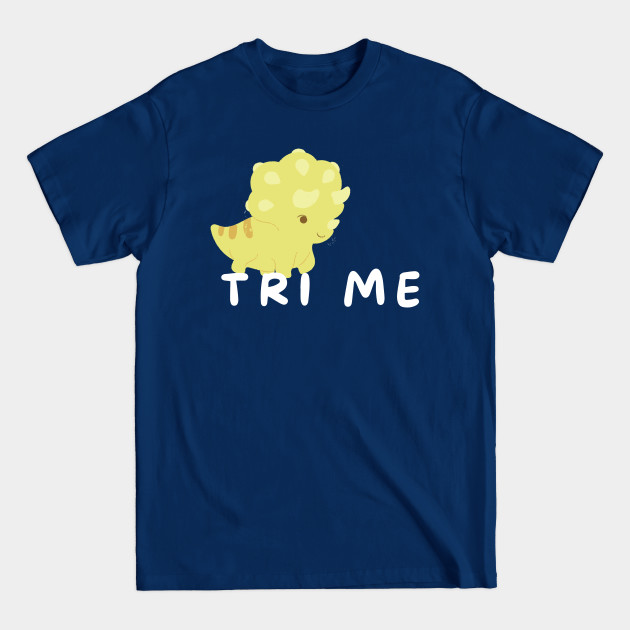 Discover Tri Me Funny Triceratops Dinosaur Pun - Dinosaur - T-Shirt
