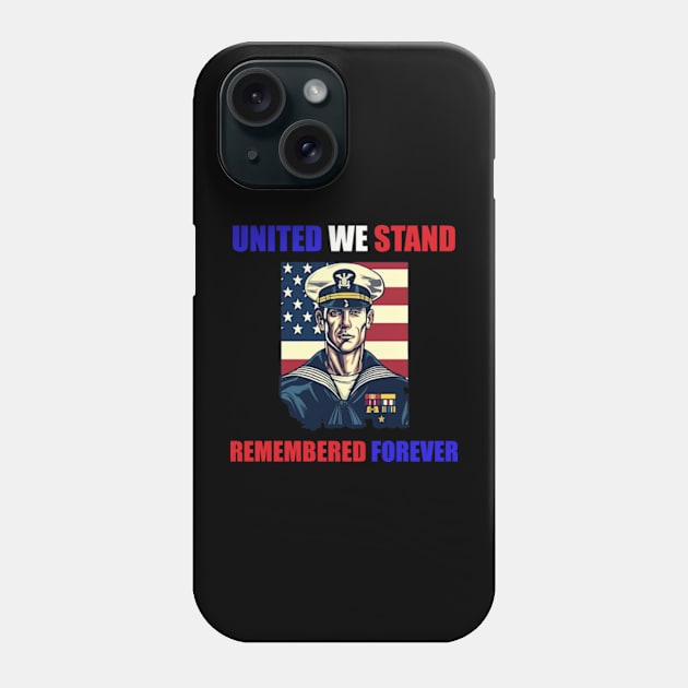 Memorial Day - United We Stand Remembered Forever Phone Case by WyldbyDesign