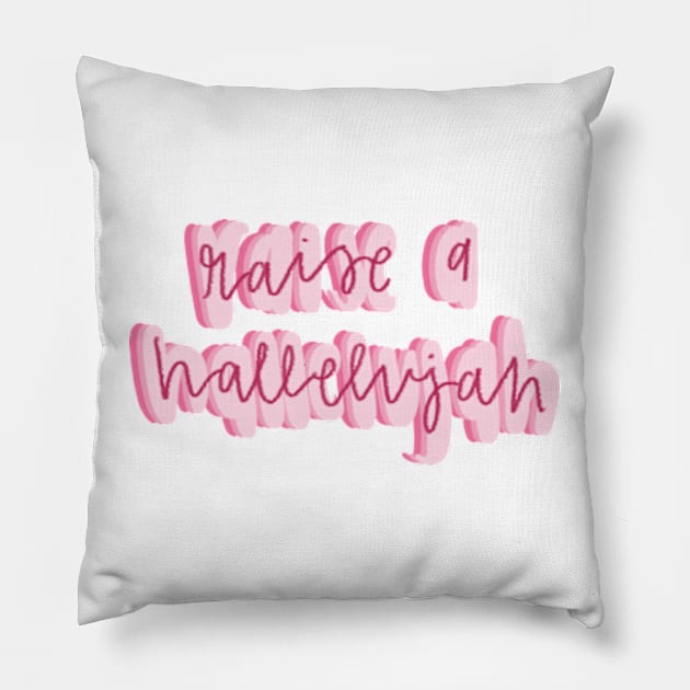 Raise a hallelujah Pillow by canderson13