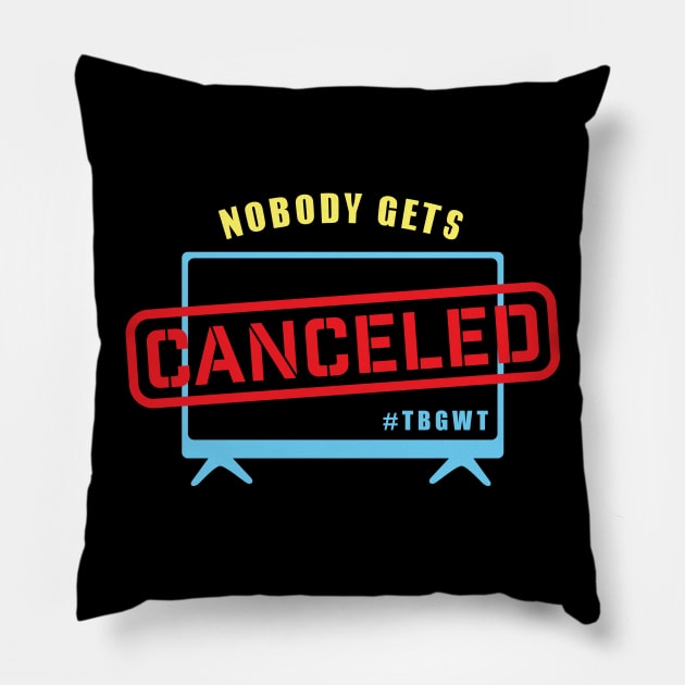 Nobody Gets Canceled Pillow by The Black Guy Who Tips Podcast