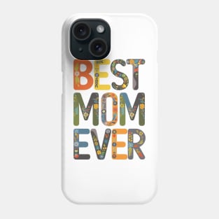 Best Mom Ever Mothers Day Gift Phone Case