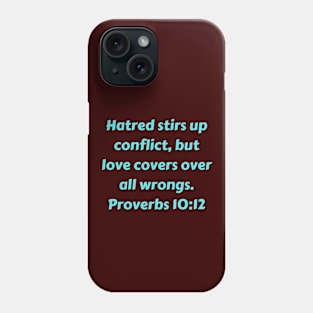 Bible Verse Proverbs 10:12 Phone Case