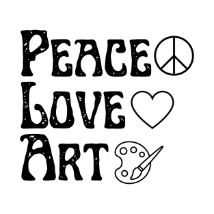 Peace , Love , Art T-Shirt