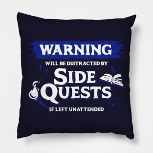 Distracted by Side Quests if Left Unattended Light Blue Warning Label Pillow