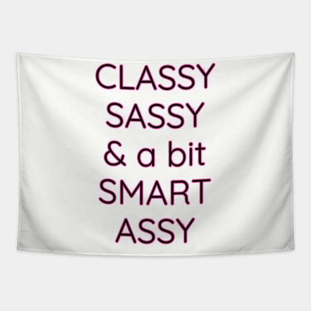 Classy Sassy and a Bit Smart Assy Tapestry by Berezza