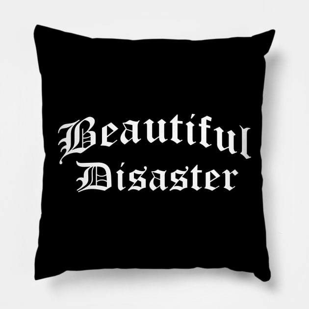 Beautiful Disaster Pillow by MrsDagger