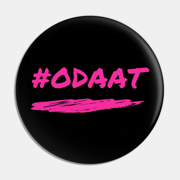 ODAAT One Day At A Time Alcoholic Recovery Pin by RecoveryTees