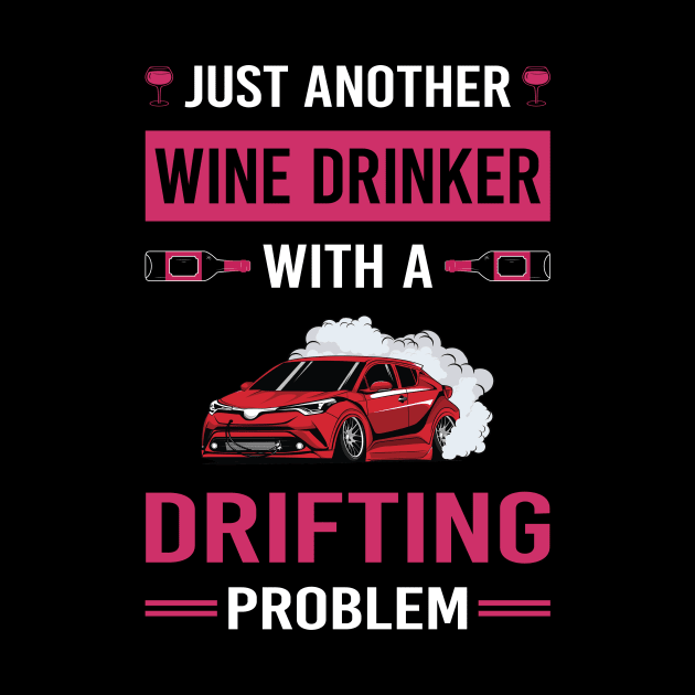 Wine Drinker Drifting Drift by Good Day