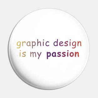 graphic design is my passion Pin