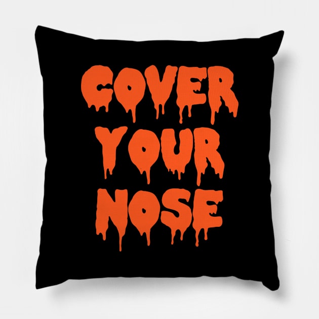 Cover Your Nose - Halloween Art Pillow by Upsketch