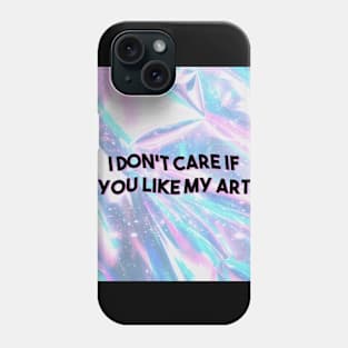 I DON'T CARE Phone Case