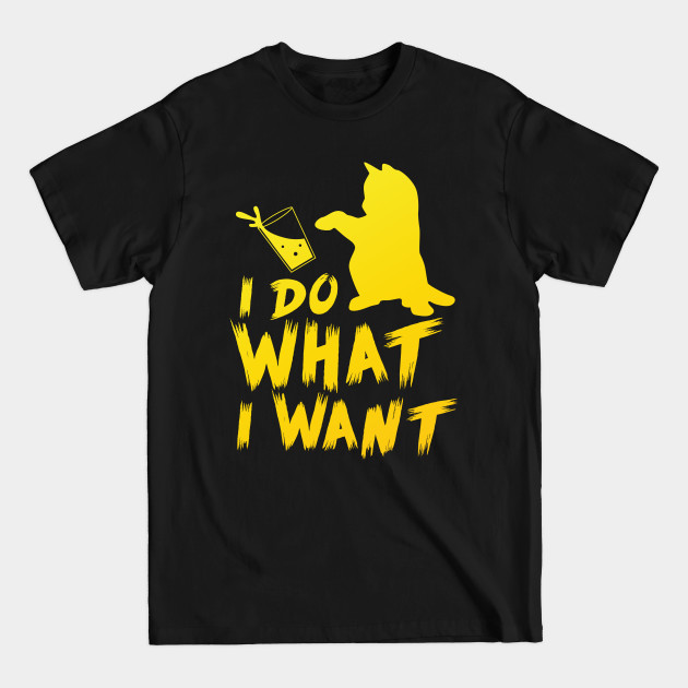 Disover I Do What I Want - I Do What I Want - T-Shirt