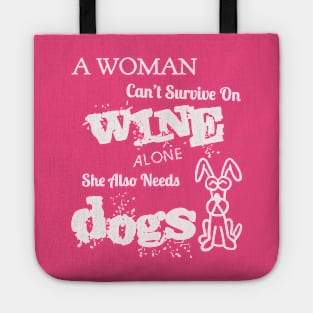 NEED WINE AND DOGS Tote