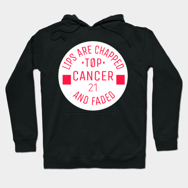 Cancer Top Lyric Shirt Twenty One Pilots Hoodie Teepublic