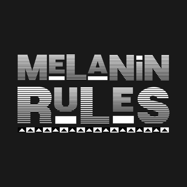 Melanin Rules by MonkeyLogick