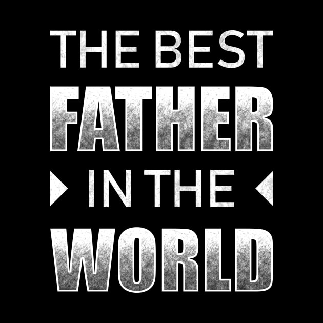 The Best Father In The World by TeeMaruf