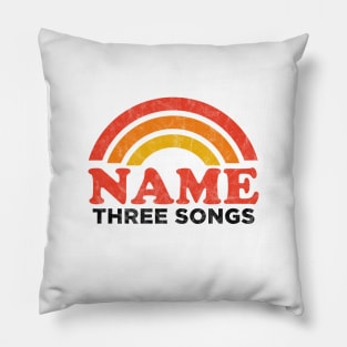 Name Three Songs Meme Pillow