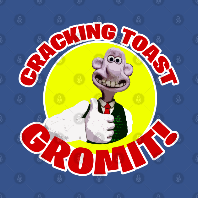 Cracking Toast Gromit! Wallace And Gromit Mask TeePublic