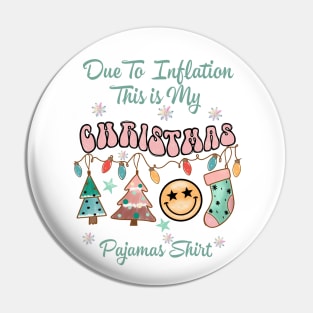 Due To Inflation This Is My Christmas Pajama Pin