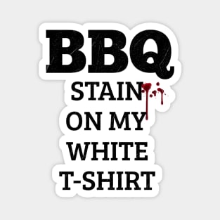 Barbecue Stain On My White, Magnet