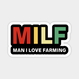 Milf Man I Love Farming Vintage Shirt Funny Farm Lover Gift Magnet