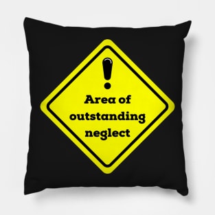 Area of outstanding neglect Pillow