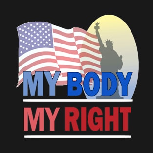 My Body My Right T-Shirt