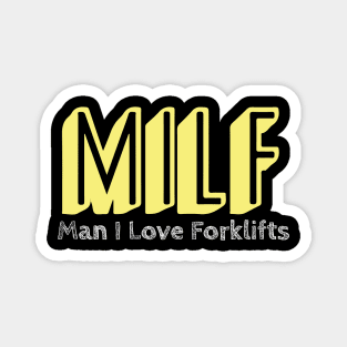 MILF Man I Love Forklifts Magnet