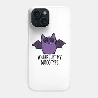 You're Just My Blood Type Cute Bat Pun Phone Case