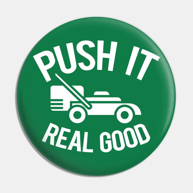 Push It Real Good Pin by PopCultureShirts