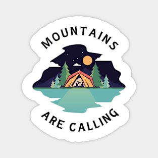 Mountains Are Calling and Hiking, camping Gift for forest lover Magnet