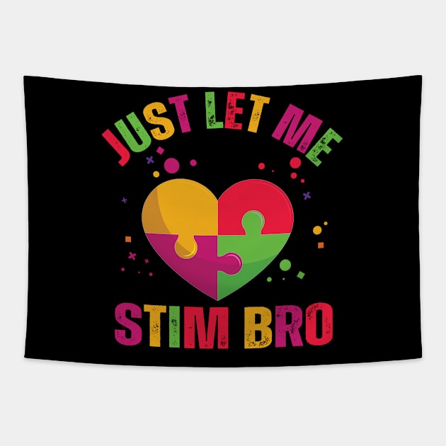 Just Let Me Stim Bro Funny Autism Awareness Boys quote Tapestry by Uniqueify