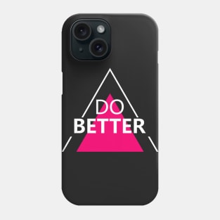 Do Better Phone Case