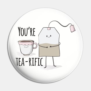 You're tea-rific, Funny Positive Cute Tea Pin