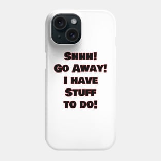 Go Away! Phone Case